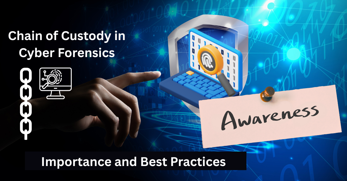 What is Chain of Custody in Cyber Forensics? Importance and Best Practices